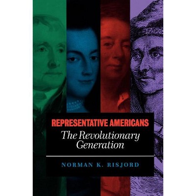 Representative Americans - 2nd Edition by  Norman K Risjord (Paperback)
