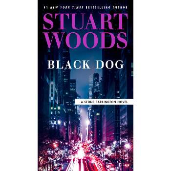 Black Dog - (Stone Barrington Novel) by Stuart Woods