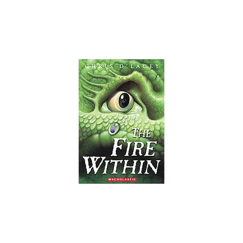 The Fire Within ( Last Dragon Chronicles) (Reprint) (Paperback) by Chris D'Lacey, 1 of 2