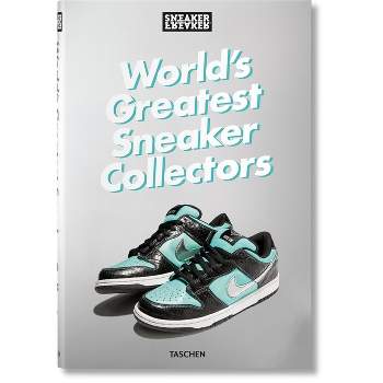 Sneaker Freaker. World's Greatest Sneaker Collectors - by  Simon Wood (Hardcover)