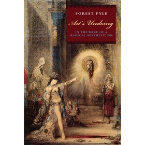 Art's Undoing - by  Forest Pyle (Paperback) - 1 of 1