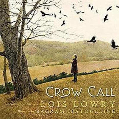 Crow Call - by  Lois Lowry (Hardcover)