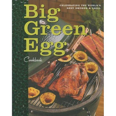 Big Green Egg Cookbook, 1 - (Hardcover)