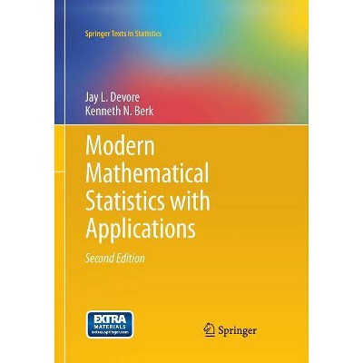 Modern Mathematical Statistics with Applications - (Springer Texts in Statistics) 2nd Edition by  Jay L DeVore & Kenneth N Berk (Paperback)