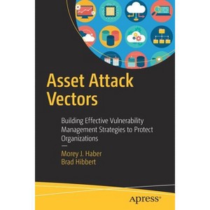 Asset Attack Vectors - by  Morey J Haber & Brad Hibbert (Paperback) - 1 of 1