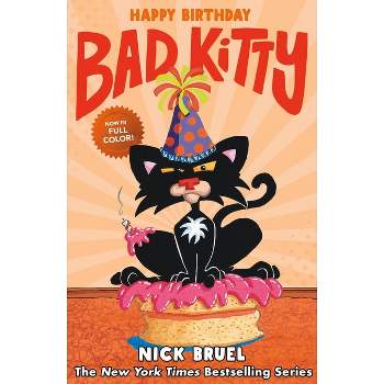 Happy Birthday, Bad Kitty (Full-Color Edition) - by  Nick Bruel (Hardcover)