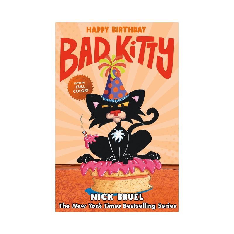 Happy Birthday, Bad Kitty (Full-Color Edition) - by  Nick Bruel (Hardcover), 1 of 2