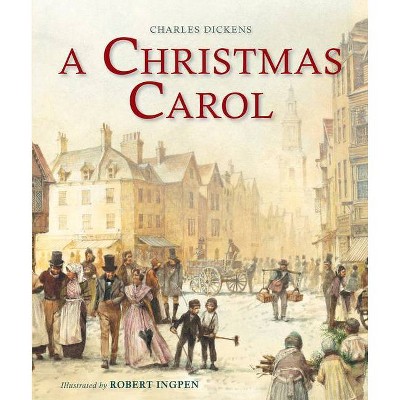 A Christmas Carol (Abridged) - (Robert Ingpen Illustrated Classics) by  Dickens (Hardcover)