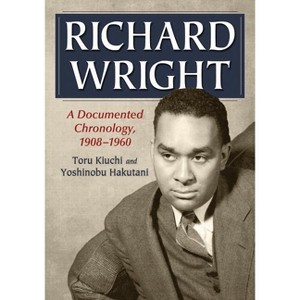 Richard Wright - by  Toru Kiuchi & Yoshinobu Hakutani (Paperback) - 1 of 1
