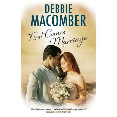 First Comes Marriage - by  Debbie Macomber (Hardcover)