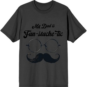My Dad Is Fan-Tache-Tic Dad Jokes for Father's Day Men's Crew Neck Short Sleeve Tee - 1 of 2