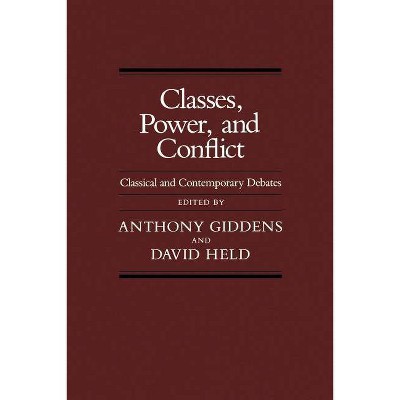 Classes, Power, and Conflict - by  Anthony Giddens & David Held (Paperback)