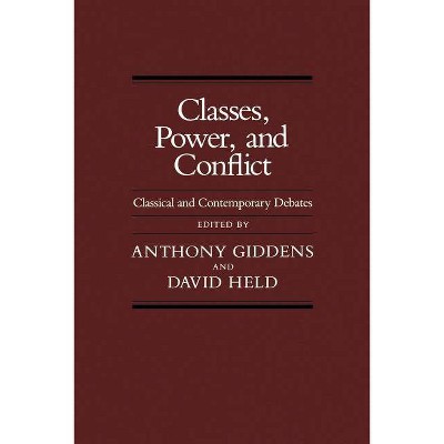 Classes, Power, and Conflict - by  Anthony Giddens & David Held (Paperback)