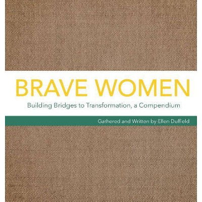 Brave Women - by  Ellen Duffield (Hardcover)