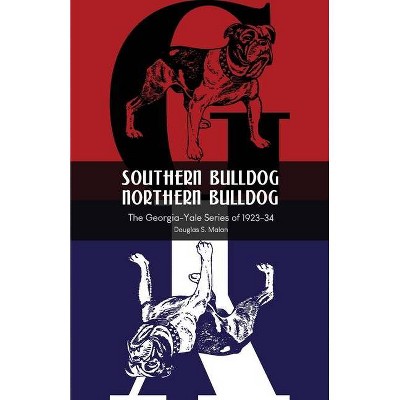 Southern Bulldog, Northern Bulldog - by  Douglas S Malan (Paperback)