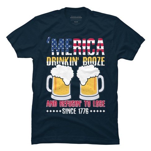 Men's Design By Humans July 4th America Drinkin' Booze And Refusin' To Lose Since 1776 By  T-Shirt - image 1 of 2