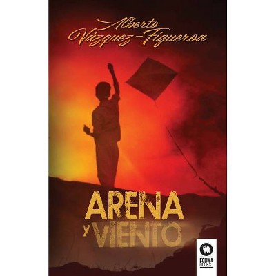 Arena y viento - by  Alberto Vázquez-Figueroa (Paperback)