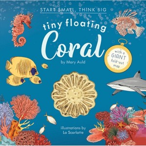 Tiny Floating Coral (Start Small, Think Big #3) - by  Mary Auld (Hardcover) - 1 of 1