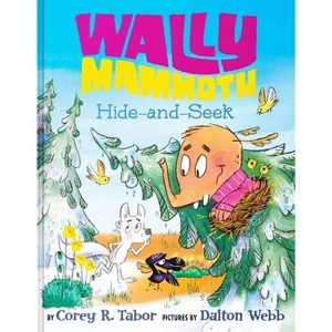 Wally Mammoth: Hide-And-Seek - by  Corey R Tabor (Hardcover) - 1 of 1