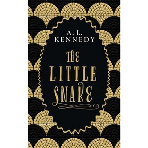 The Little Snake - by  A L Kennedy (Hardcover) - 1 of 1