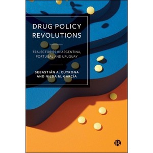Drug Policy Revolutions - by  Sebastián A Cutrona & Nilda M García (Hardcover) - 1 of 1