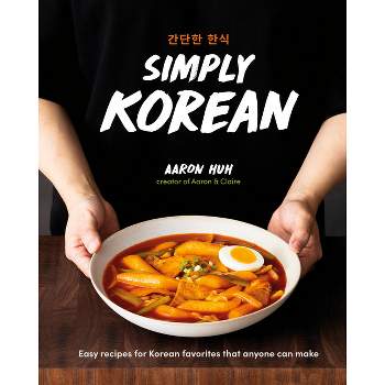 Simply Korean - by  Aaron Huh (Hardcover)