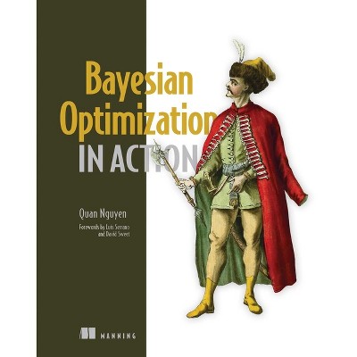 Bayesian Optimization in Action - by  Quan Nguyen (Hardcover)