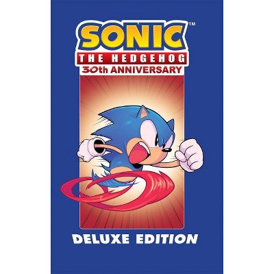Sonic the Hedgehog 30th Anniversary Celebration: The Deluxe Edition - (Hardcover)
