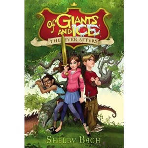 Of Giants and Ice - (Ever Afters) by  Shelby Bach (Paperback) - 1 of 1