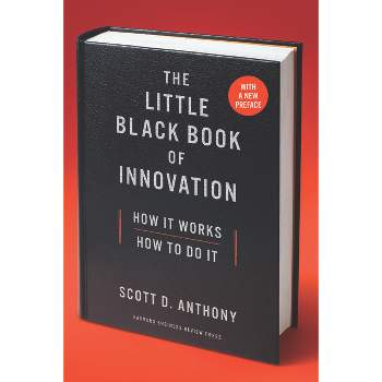 The Little Black Book of Innovation - by Scott D Anthony