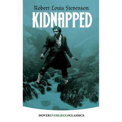 Kidnapped - (Dover Children's Evergreen Classics) by  Robert Louis Stevenson (Paperback)