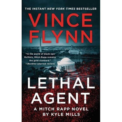 Lethal Agent, 18 - (Mitch Rapp Novel) by  Vince Flynn & Kyle Mills (Paperback)