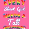 Adult Design By Humans Pride Every Short Girl Needs Tall Girlfriend By Magnus513 Racerback Tank Top - 2 of 2
