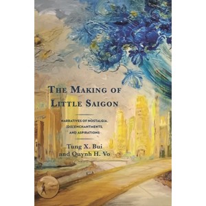 Making of Little Saigon - by  Tung X Bui & Quynh H Vo (Paperback) - 1 of 1