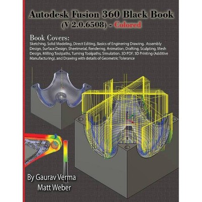 Autodesk Fusion 360 Black Book (V 2.0.6508) - Colored - 3rd Edition by  Gaurav Verma & Matt Weber (Paperback)