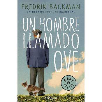 Un Hombre Llamado Ove / A Man Called Ove - by  Fredrik Backman (Paperback)