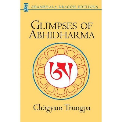 Glimpses of Abhidharma - by  Chogyam Trungpa (Paperback)