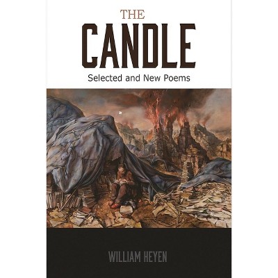 The Candle - by  William Heyen (Paperback)