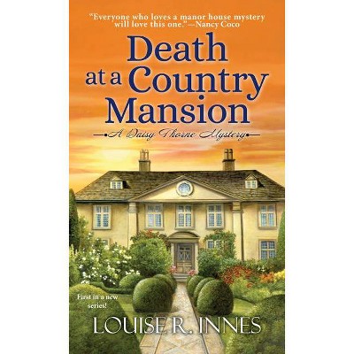 Death at a Country Mansion - (A Daisy Thorne Mystery) by  Louise R Innes (Paperback)