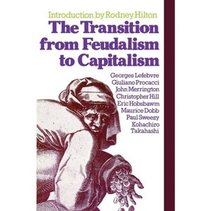 The Transition from Feudalism to Capitalism - by  Georges Lefebvre (Paperback) - 1 of 1