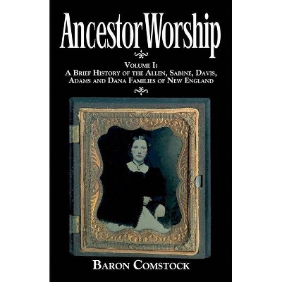 Ancestor Worship - by  Baron Comstock (Paperback)