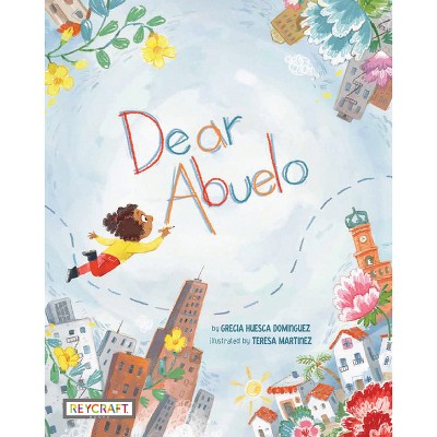 Dear Abuelo - by  Grecia Huesca Dominguez (Paperback)