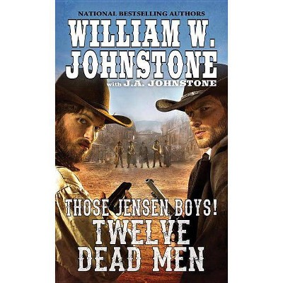 Twelve Dead Men (Paperback) (William W. Johnstone & J. A. Johnstone)