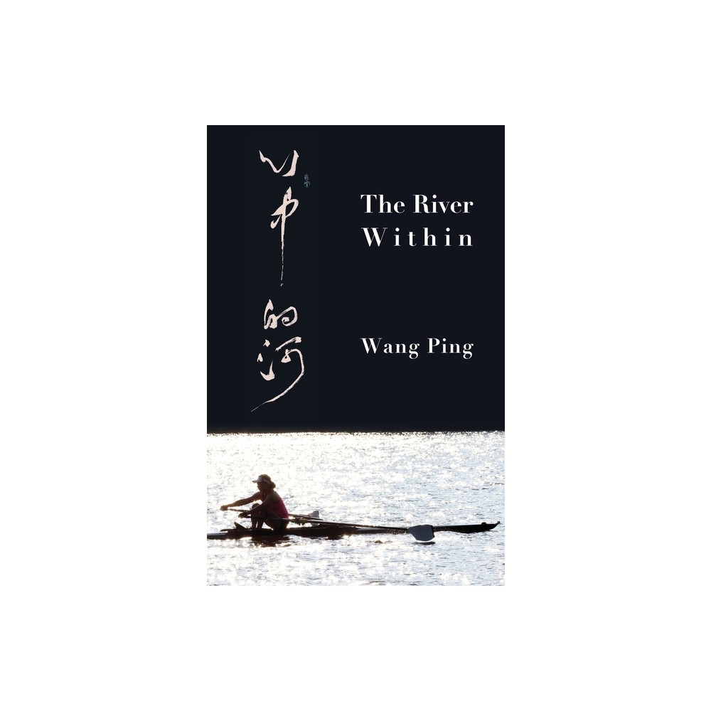 The River Within - by Wang Ping (Paperback)