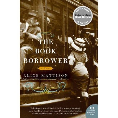 The Book Borrower - (P.S.) by  Alice Mattison (Paperback)