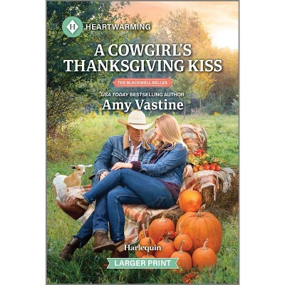 A Cowgirl's Thanksgiving Kiss - (Blackwell Belles) Large Print by  Amy Vastine (Paperback)