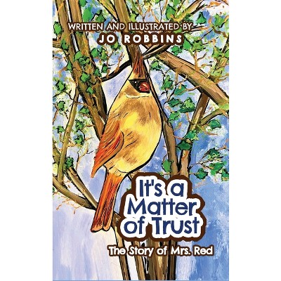 It's a Matter of Trust - by  Jo Robbins (Hardcover)