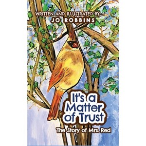 It's a Matter of Trust - by  Jo Robbins (Hardcover) - 1 of 1
