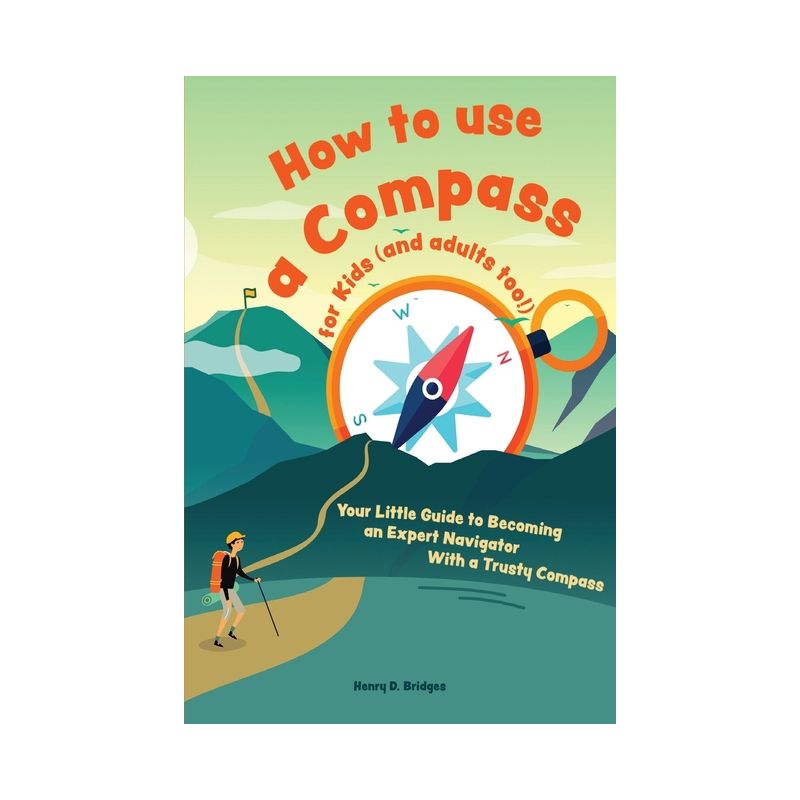How to use a compass for kids (and adults too!) - by Henry D Bridges, 1 of 2