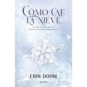 Cómo Cae La Nieve / The Way Snow Falls - by  Erin Doom (Paperback) - 1 of 1